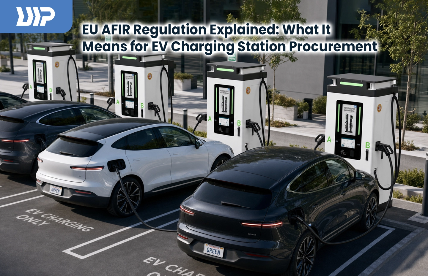 EU AFIR Regulation Explained: What It Means for EV Charging Station Procurement