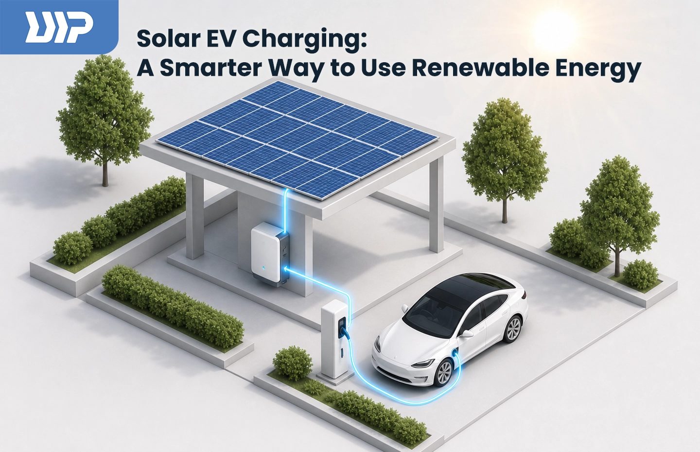 Solar EV Charging: A Smarter Way to Use Renewable Energy