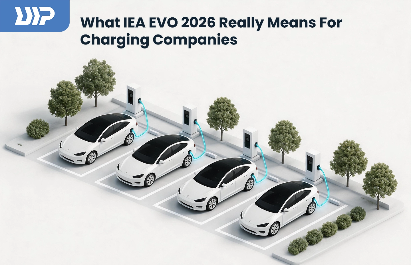 What IEA EVO 2026 Really Means For Charging Companies