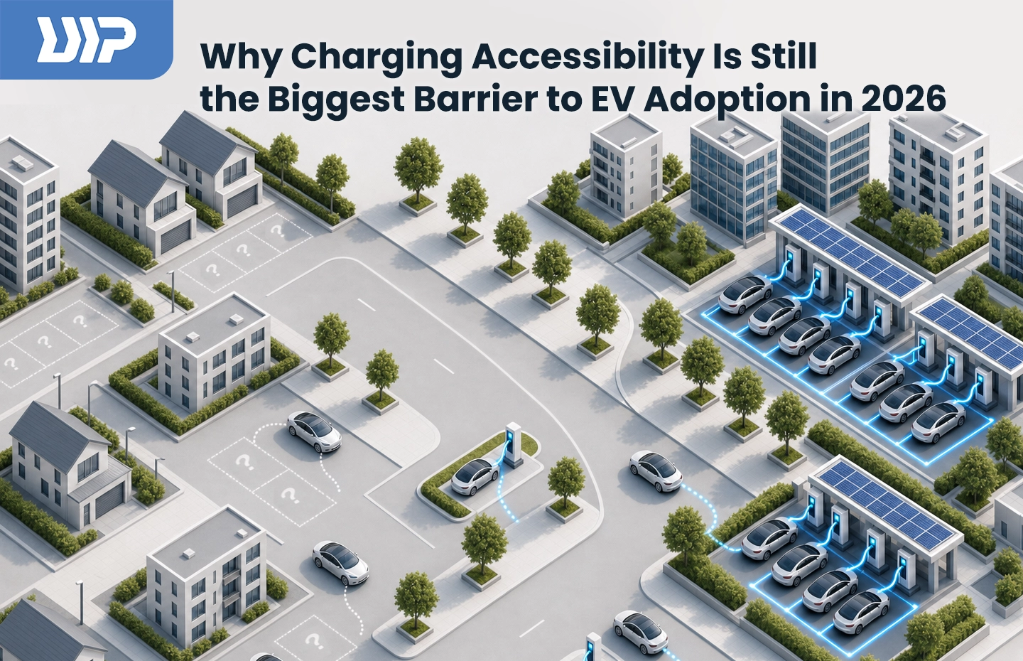 Why Charging Accessibility Is Still the Biggest Barrier to EV Adoption in 2026