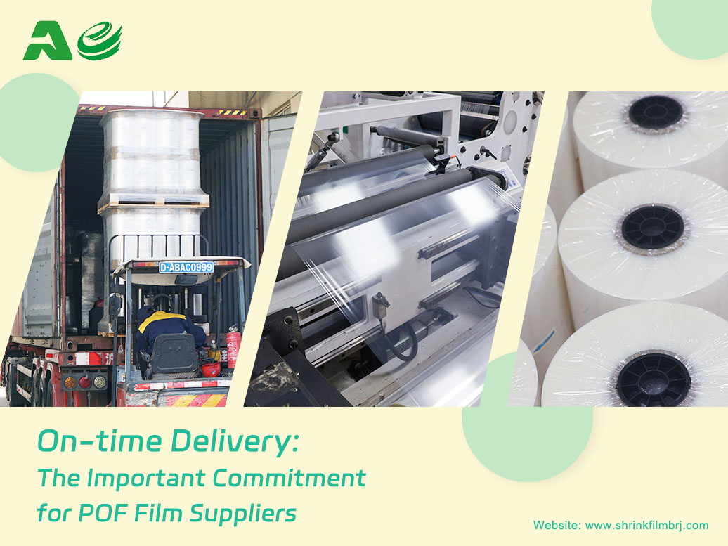 On-time Delivery: The Important Commitment for POF Film Suppliers