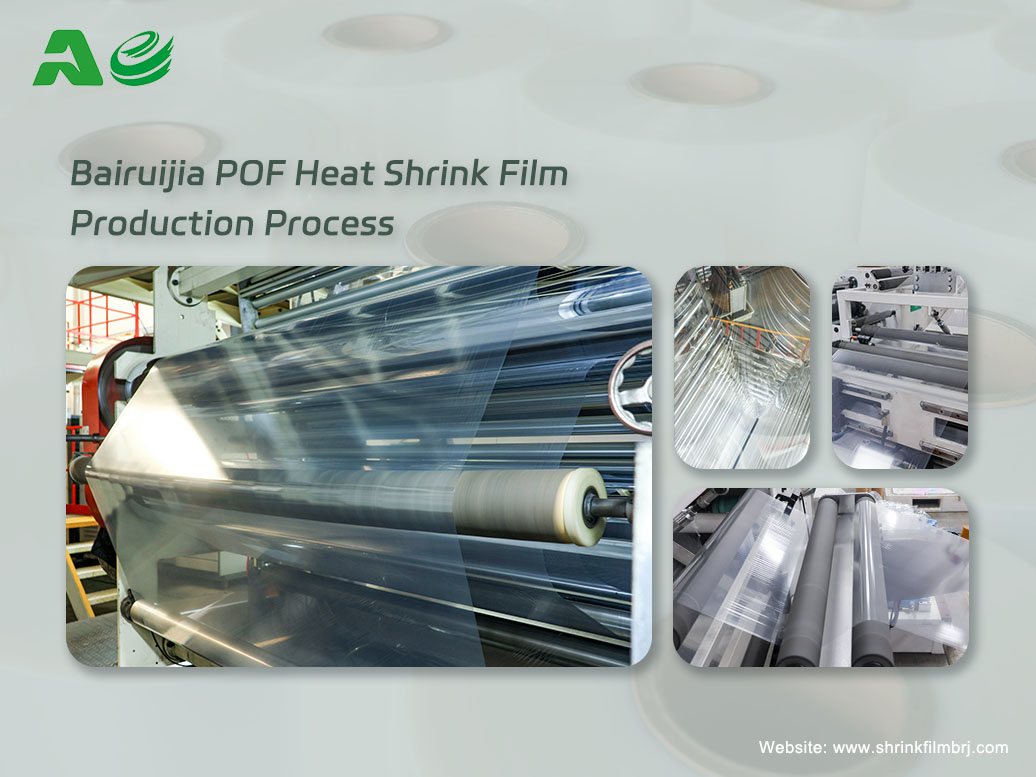 Bairuijia Standardized Production Process of POF Heat Shrink Film