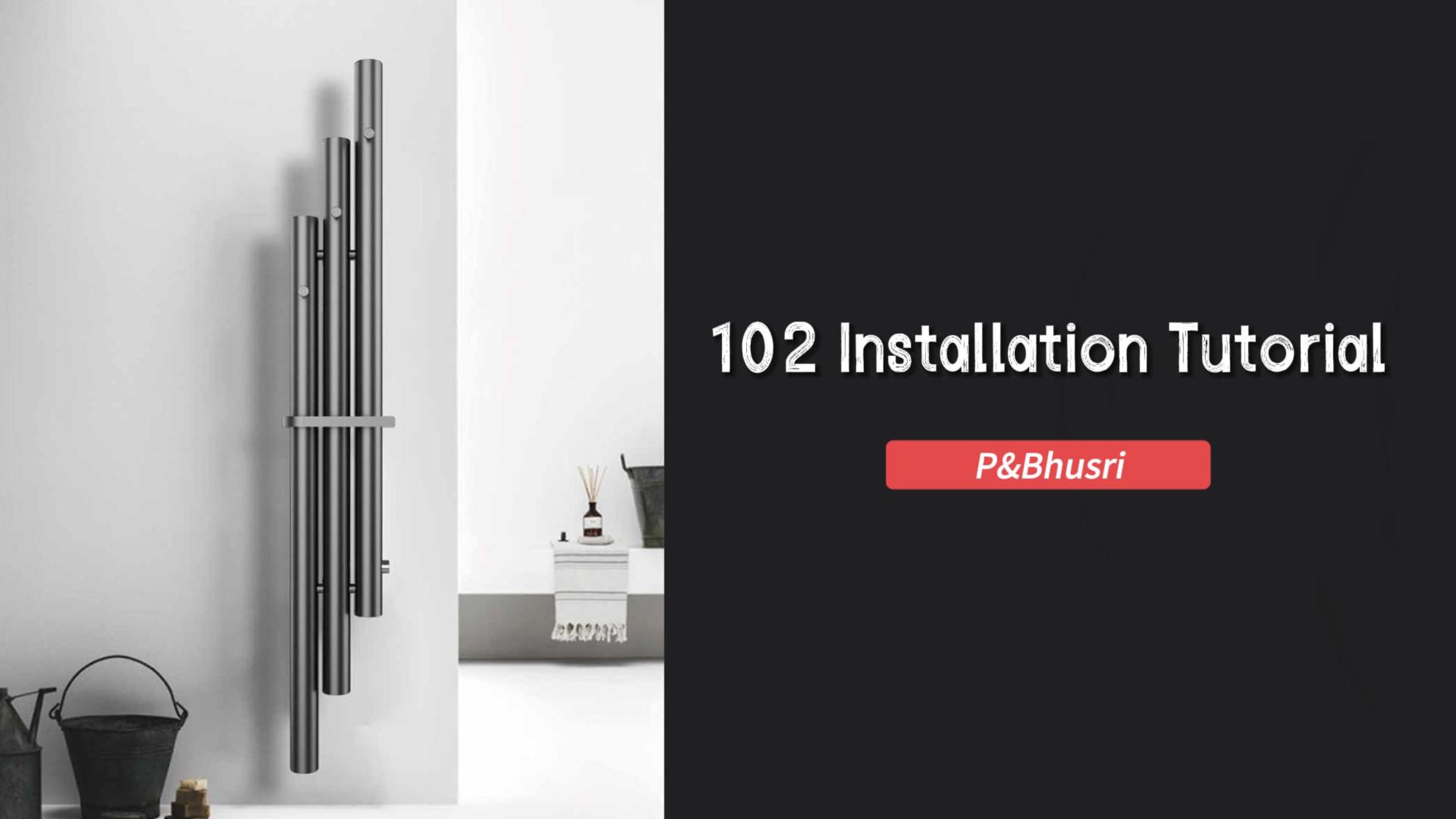Electric Towel Radiator - Installation tutorial of P&Bhusri 102