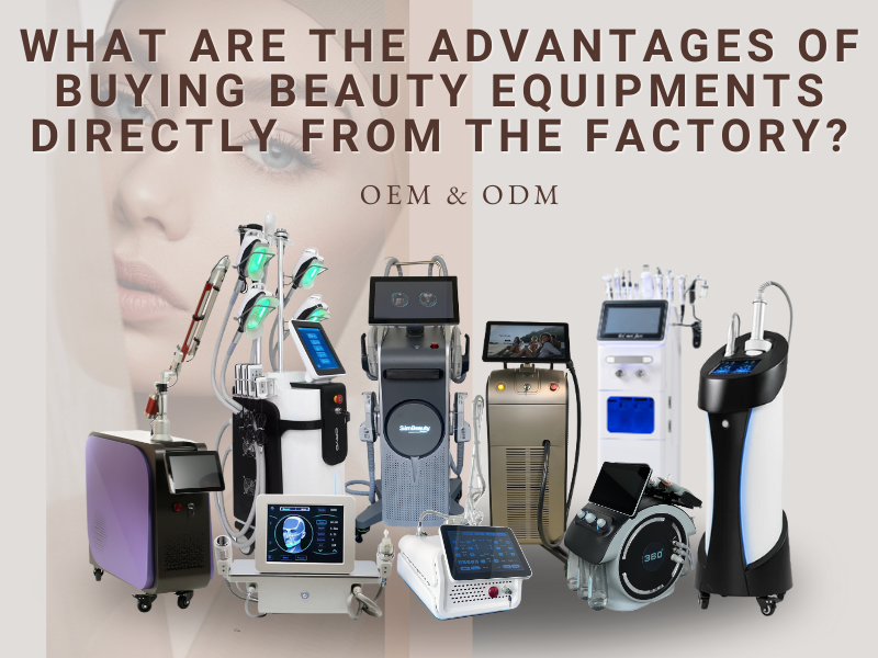 Advantages of buying beauty machine from factory