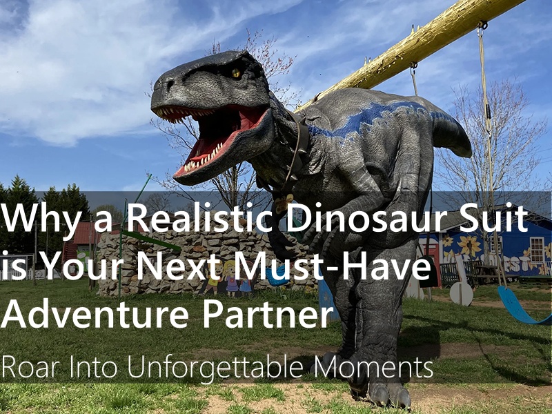 Why a Realistic Dinosaur Suit is Your Next Must-Have Adventure Partner