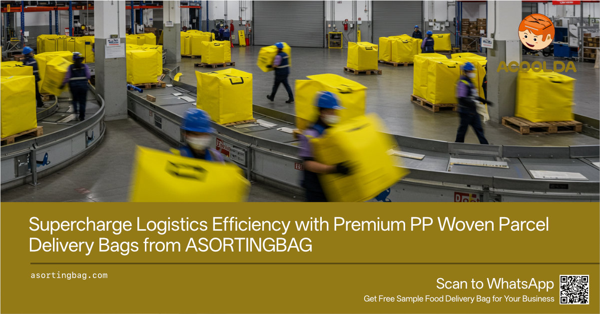 Supercharge Logistics Efficiency with Premium PP Woven Parcel Delivery Bags from ASORTINGBAG