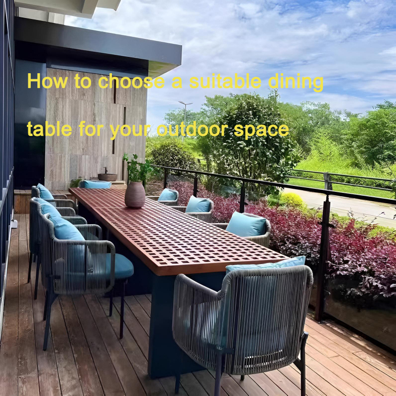 How to choose a suitable dining table for your outdoor space