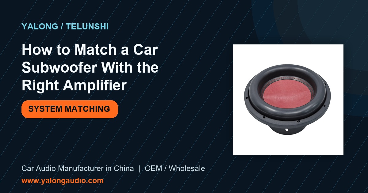 How to Match the Right Amplifier for a Car Subwoofer