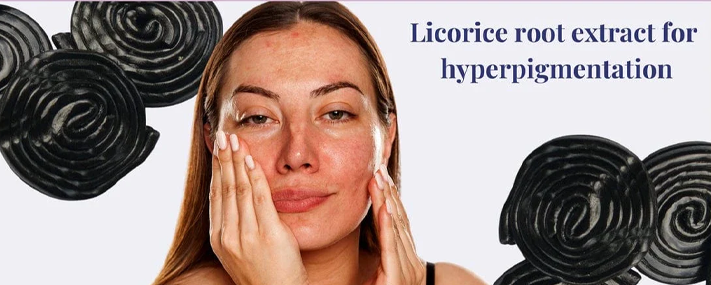 licorice root extract for hyperpigmentation