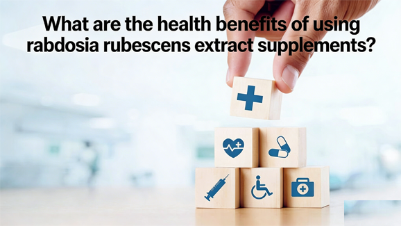 What are the health benefits of using rabdosia rubescens extract supplements?