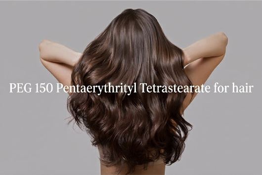 PEG 150 Pentaerythrityl Tetrastearate For Hair