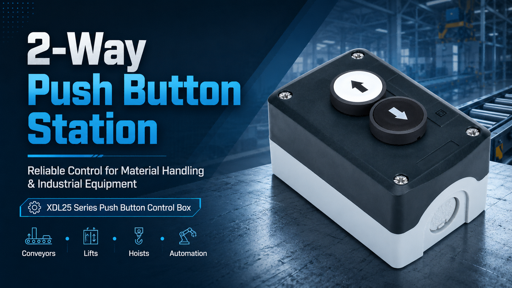 2-Way Push Button Stations: Essential Controls for Industrial and Logistics Equipment