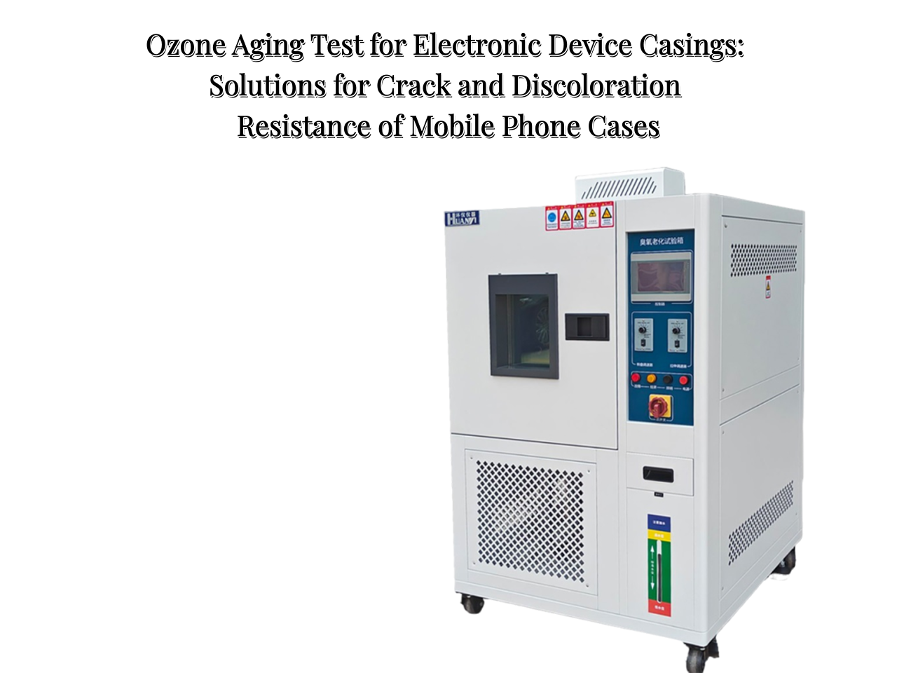 Ozone Aging Test for Electronic Device Casings: Solutions for Crack and Discoloration Resistance of Mobile Phone Cases