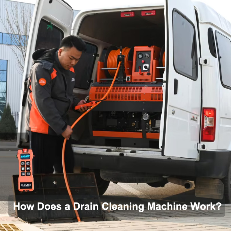 How Does a Drain Cleaning Machine Work? A Complete Guide to High-Pressure Sewer Jetting