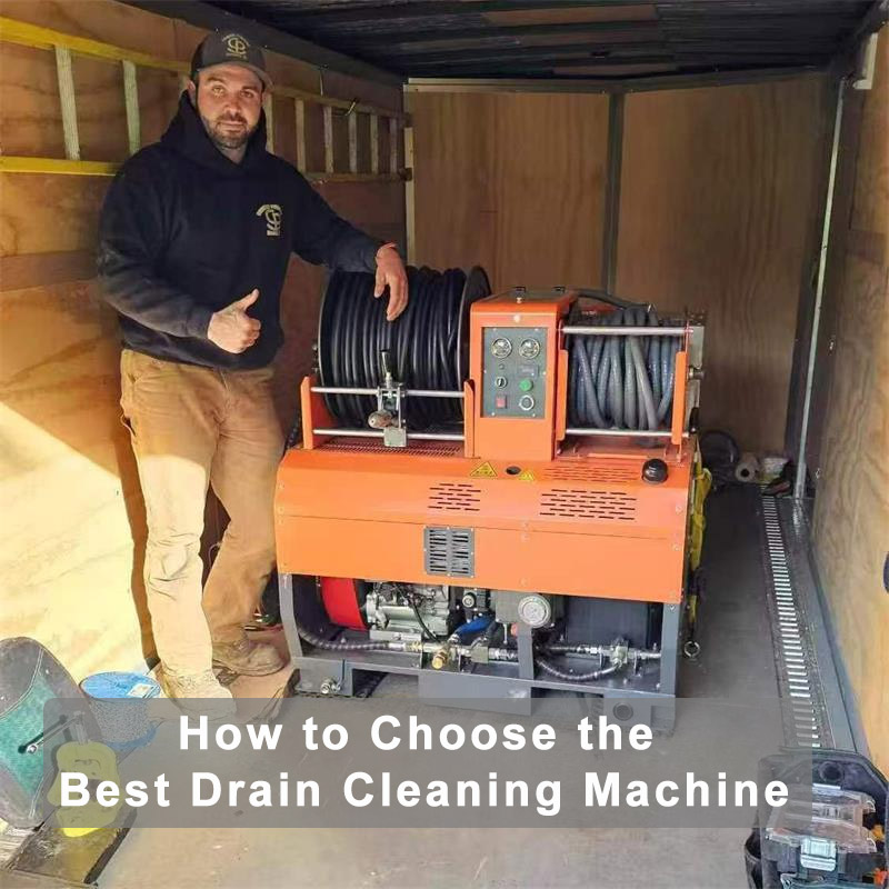 How to Choose the Best Drain Cleaning Machine for Your Sewer Cleaning Needs