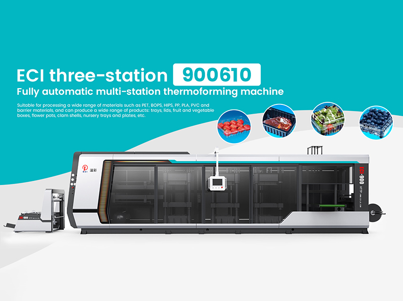 ECI 900610 three-station fully automatic multi-station thermoforming machine: reshaping plastic molding to a new level