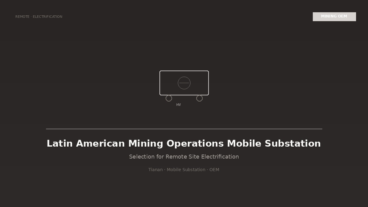Selección de subestaciones móviles para la electrificación de sitios remotos por parte de operaciones mineras latinoamericanas