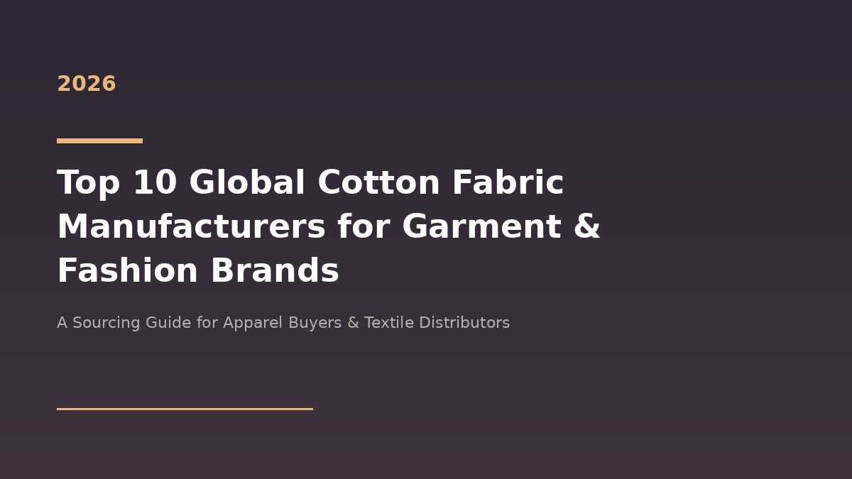 Les 10 principaux fabricants mondiaux de tissus de coton pour les marques de vêtements et de mode (2026)