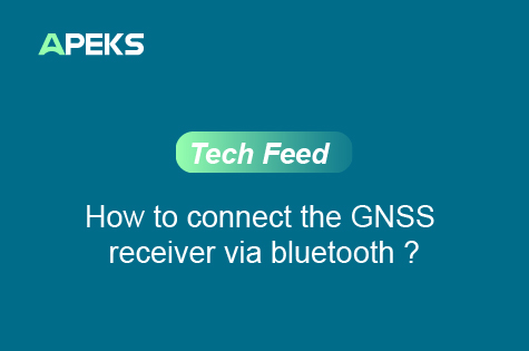 APEKS FAQ | How to Connect Your APEKS GNSS via Bluetooth?