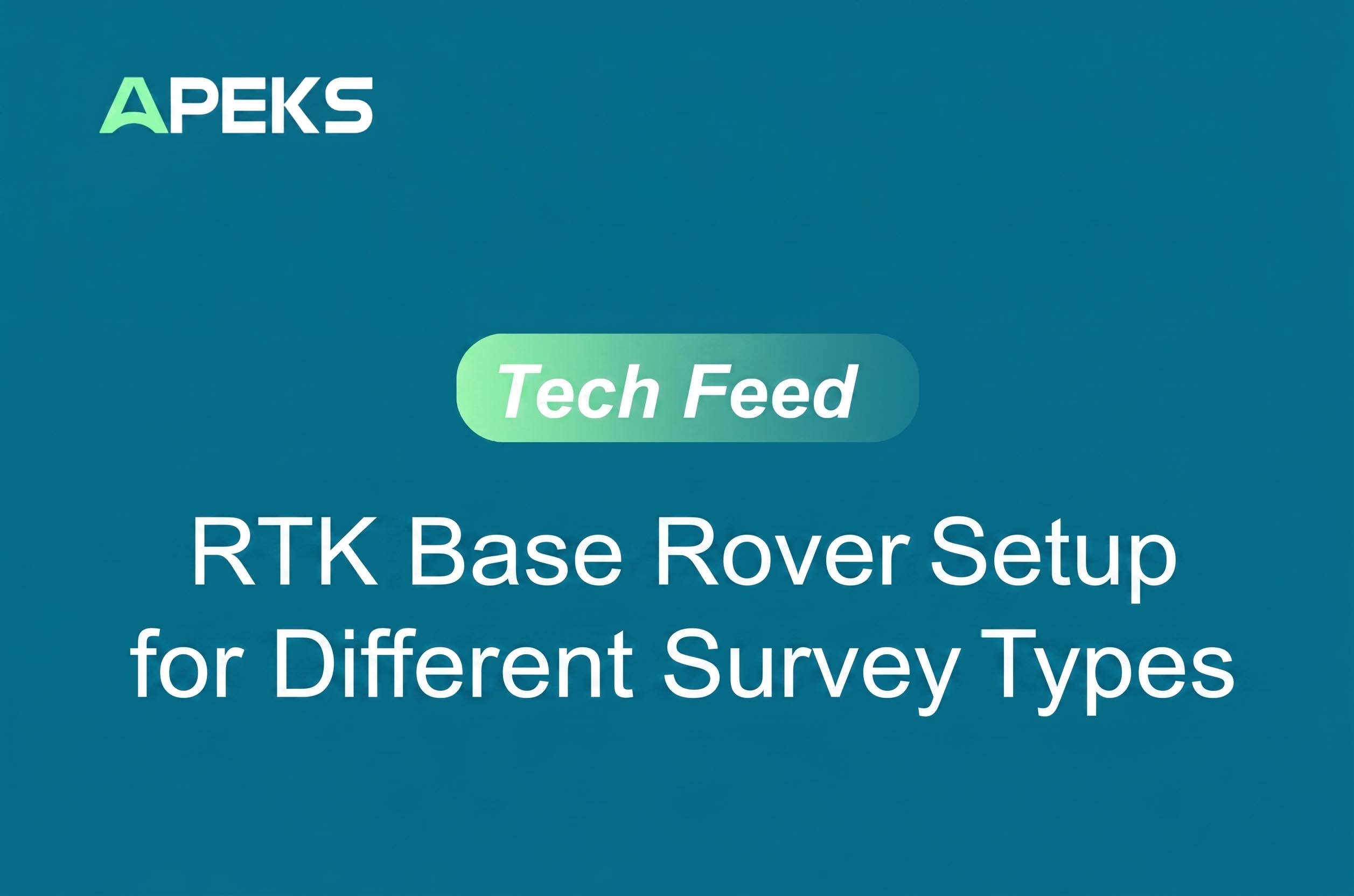 RTK Base Rover Setup for Different Survey Types