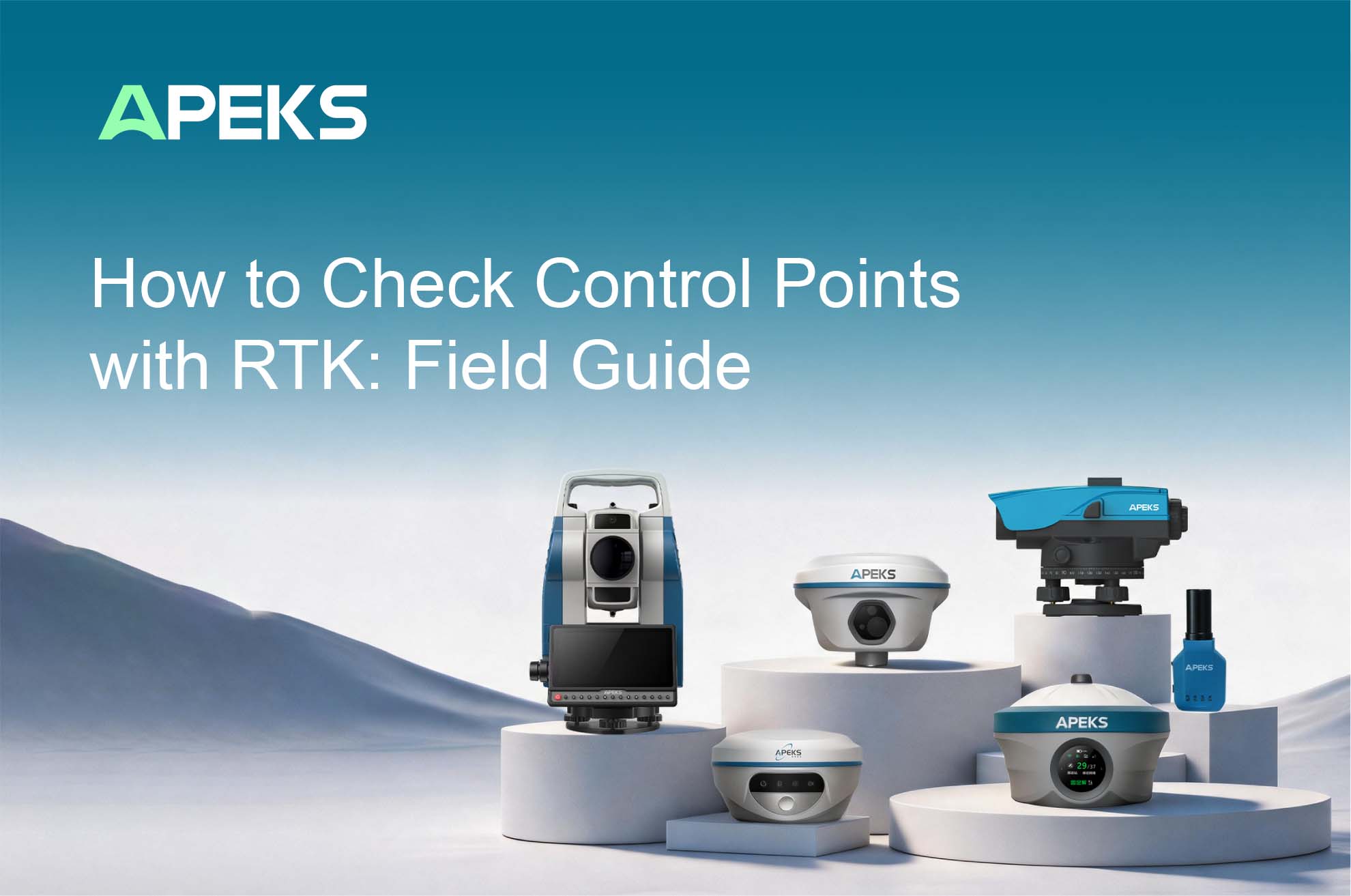 How to Check Control Points with RTK: Field Guide