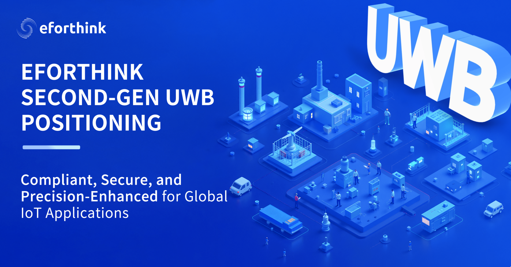 Eforthink Dua-Generacia UWB-Poziciigado: Konforma, Sekura kaj Precize Plibonigita por Tutmondaj IoT-Aplikoj