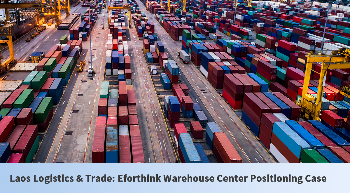 Laose rahvusvaheline logistika ja kaubandus: Eforthinki laokeskuse positsioneerimise juhtum