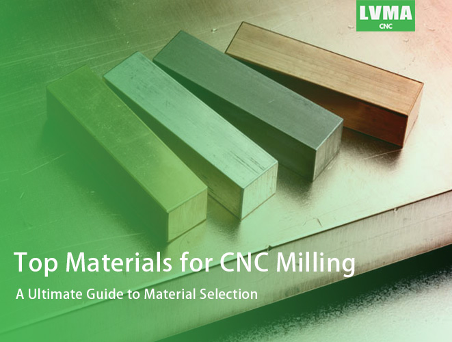 De beste materialen voor CNC-frezen: een ultieme gids voor materiaalselectie