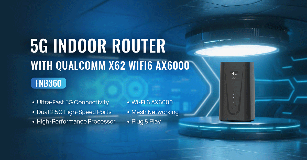 Powerful Core, Extraordinary Speed – FFAIoT AX6000 Flagship CPE with Dual 2.5G Ports, Enjoy Full-Space 5G Connectivity