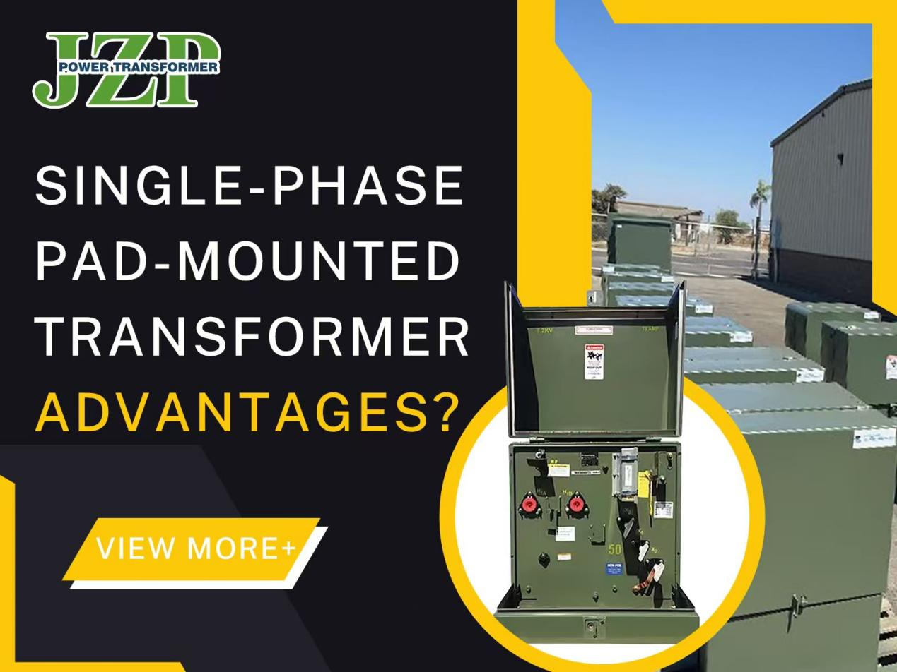 SINGLE-PHASE PAD-MOUNTED TRANSFORMER ADVANTAGES?