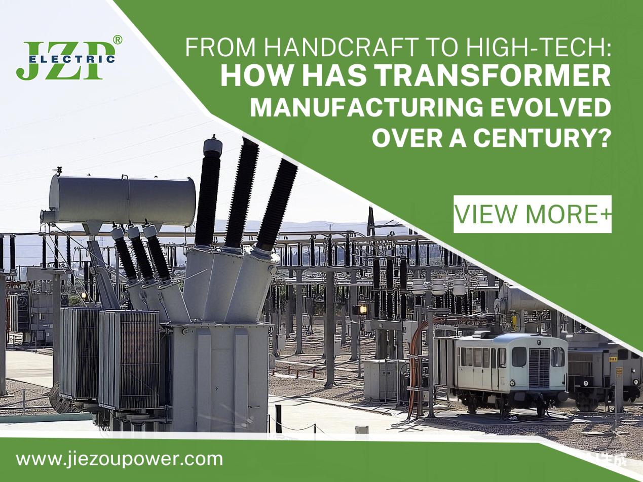 From Handcraft to High-Tech: How Has Transformer Manufacturing Evolved Over a Century?