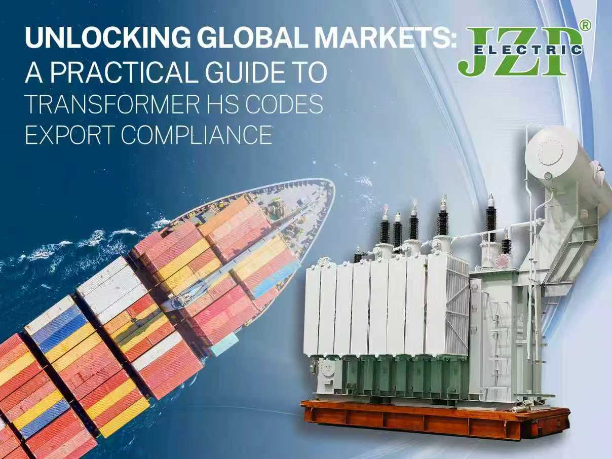 Unlocking Global Markets: A Practical Guide to Transformer HS Codes and Export Compliance