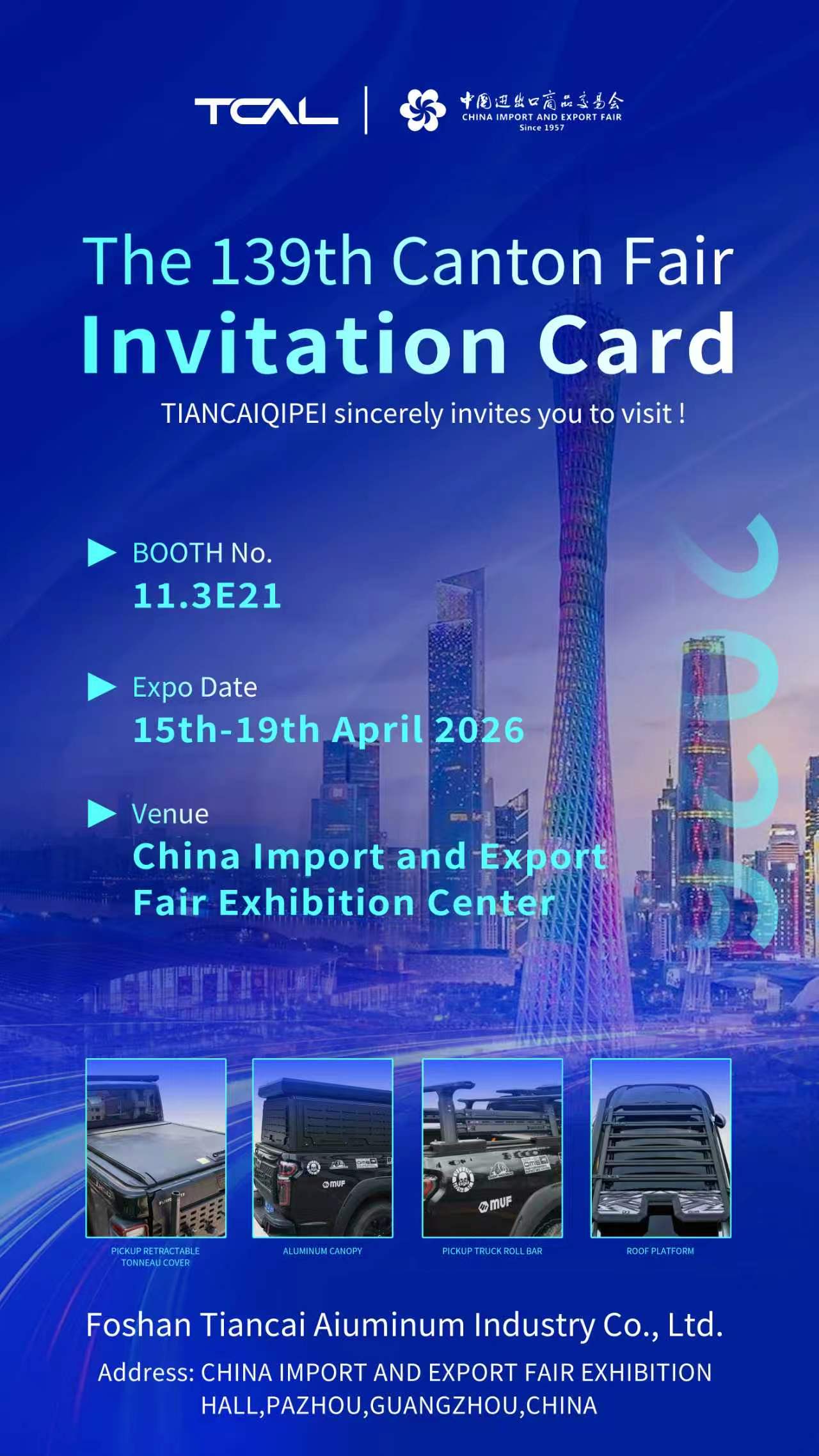 The139th Canton Fair TCAL sincerely invites you to visit! BOOTH No. 11.3E21 ExpoDate 15th-19th April2026t Venue China Importand Export Fair Exhibition Center