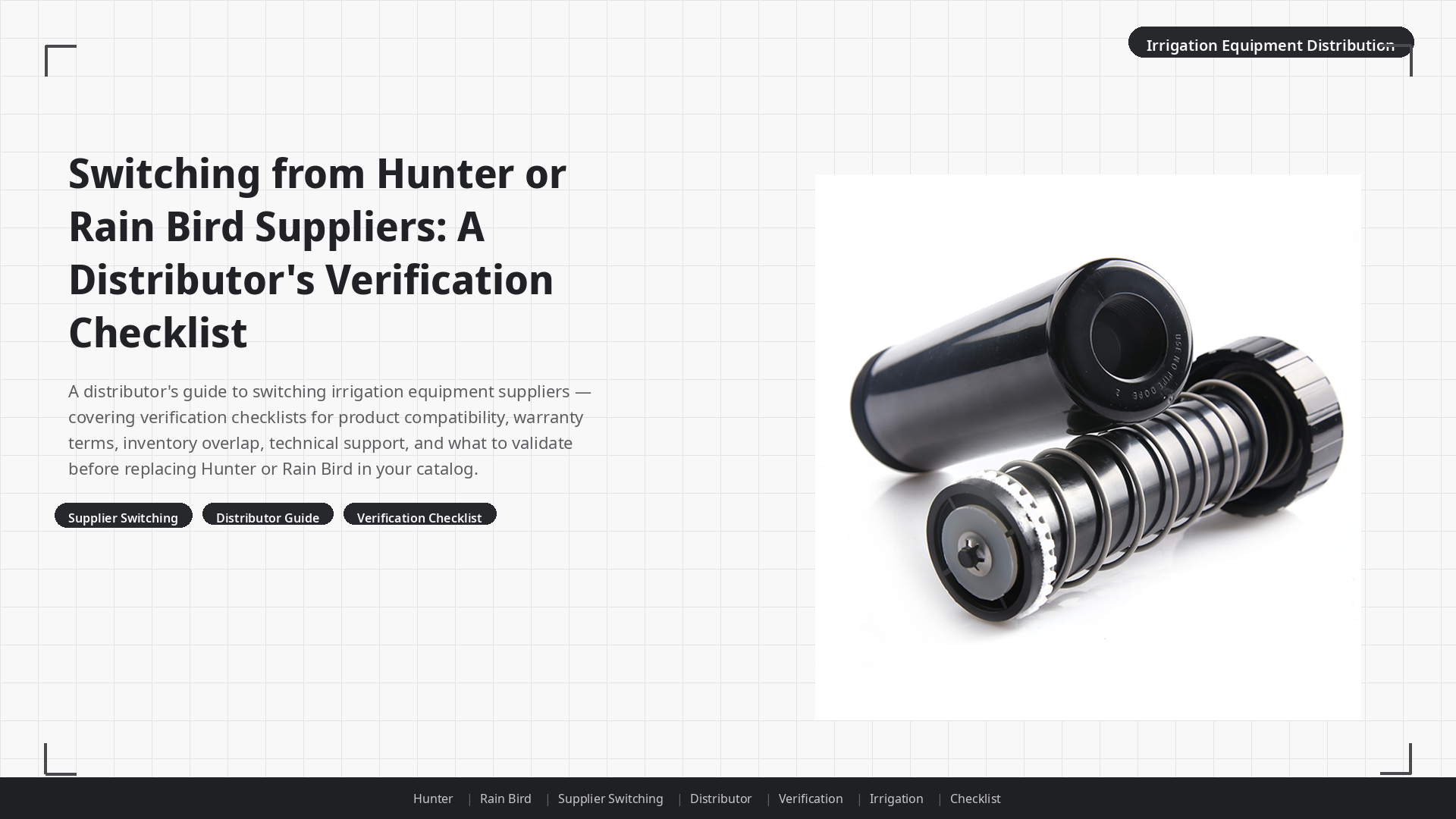 Switching from Hunter or Rain Bird Suppliers: A Distributor's Verification Checklist
