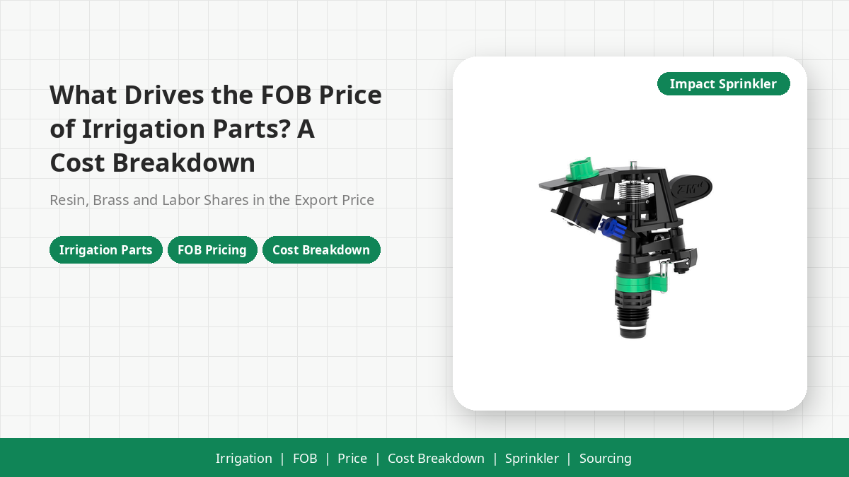 What Drives the FOB Price of Irrigation Parts? A Cost Breakdown