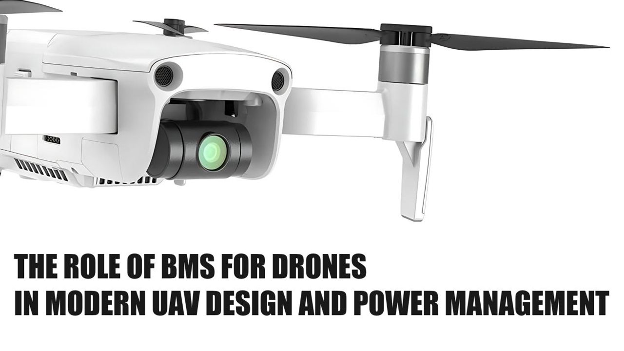The Role of BMS for Drones in Modern UAV Design and Power Management1