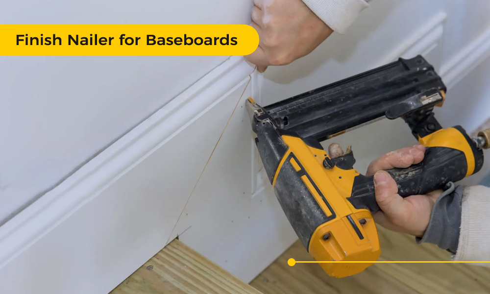 Finish Nailer for Baseboards