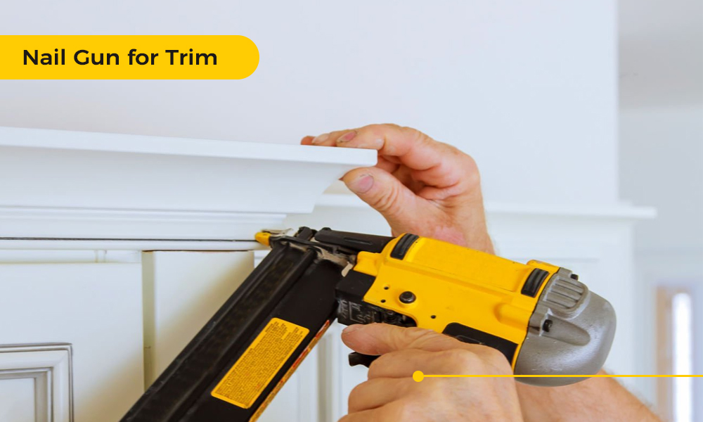 Nail Gun for Trim