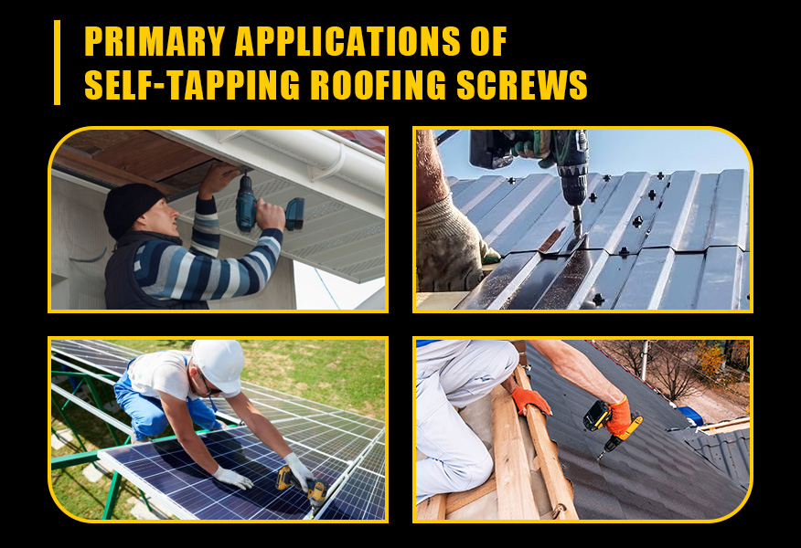 Primary Applications of Self-Tapping Roofing Screws