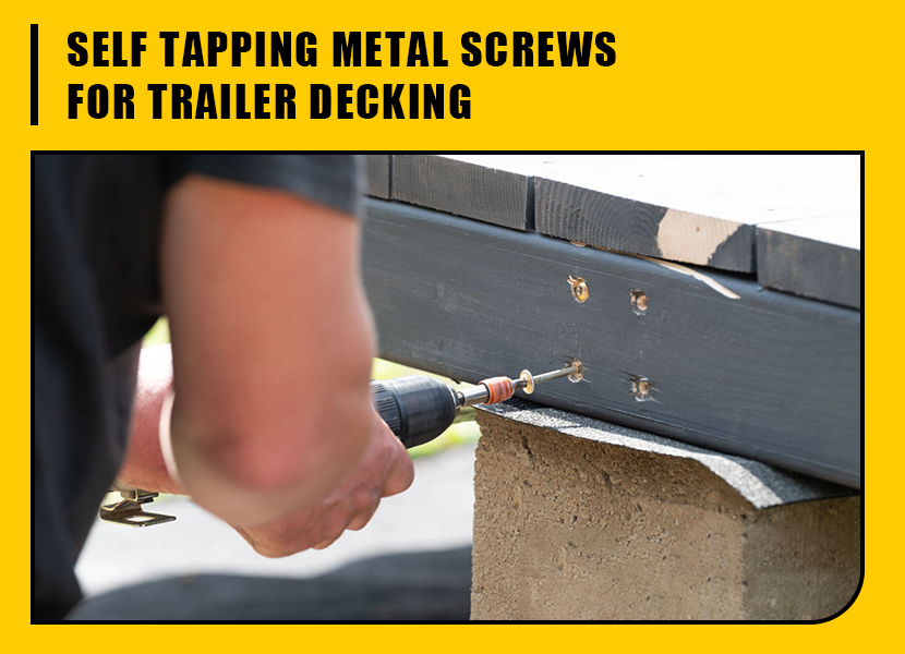 self tapping metal screws for trailer decking