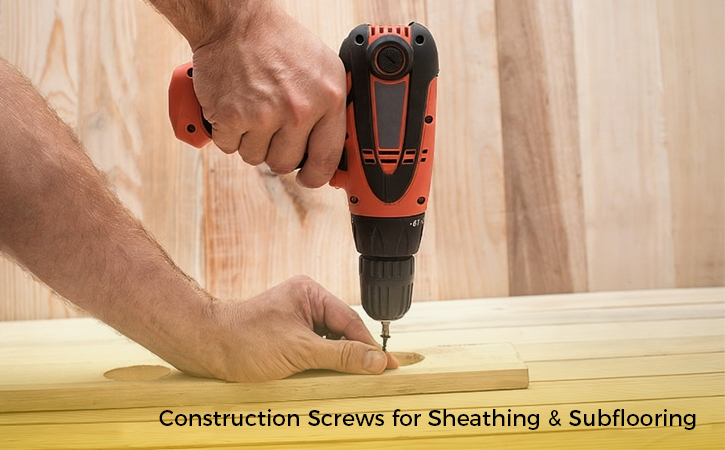 Construction Screws for Sheathing & Subflooring