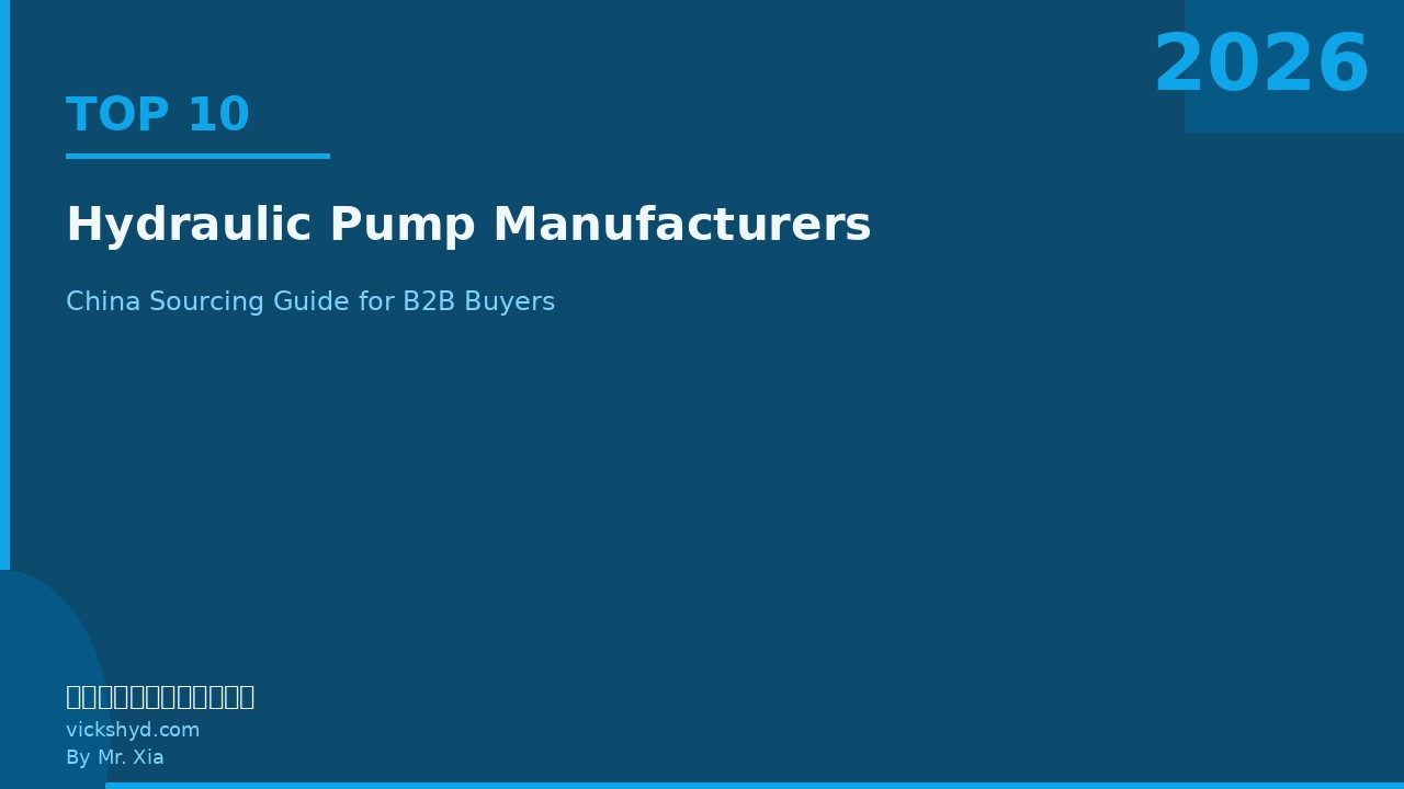 Top 10 Hydraulic Pump Manufacturers in China 2026: A Sourcing Guide for Construction and Agricultural Equipment OEMs