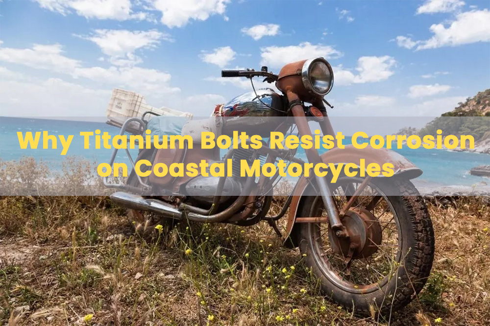 Pourquoi les boulons en titane résistent-ils à la corrosion sur les motos côtières ?