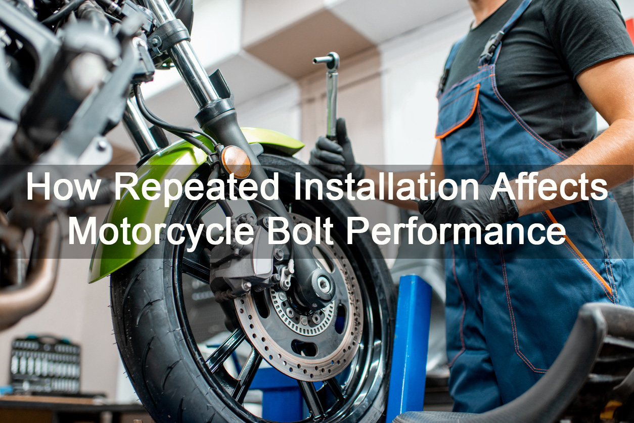 Comment les installations répétées affectent les performances des boulons de moto