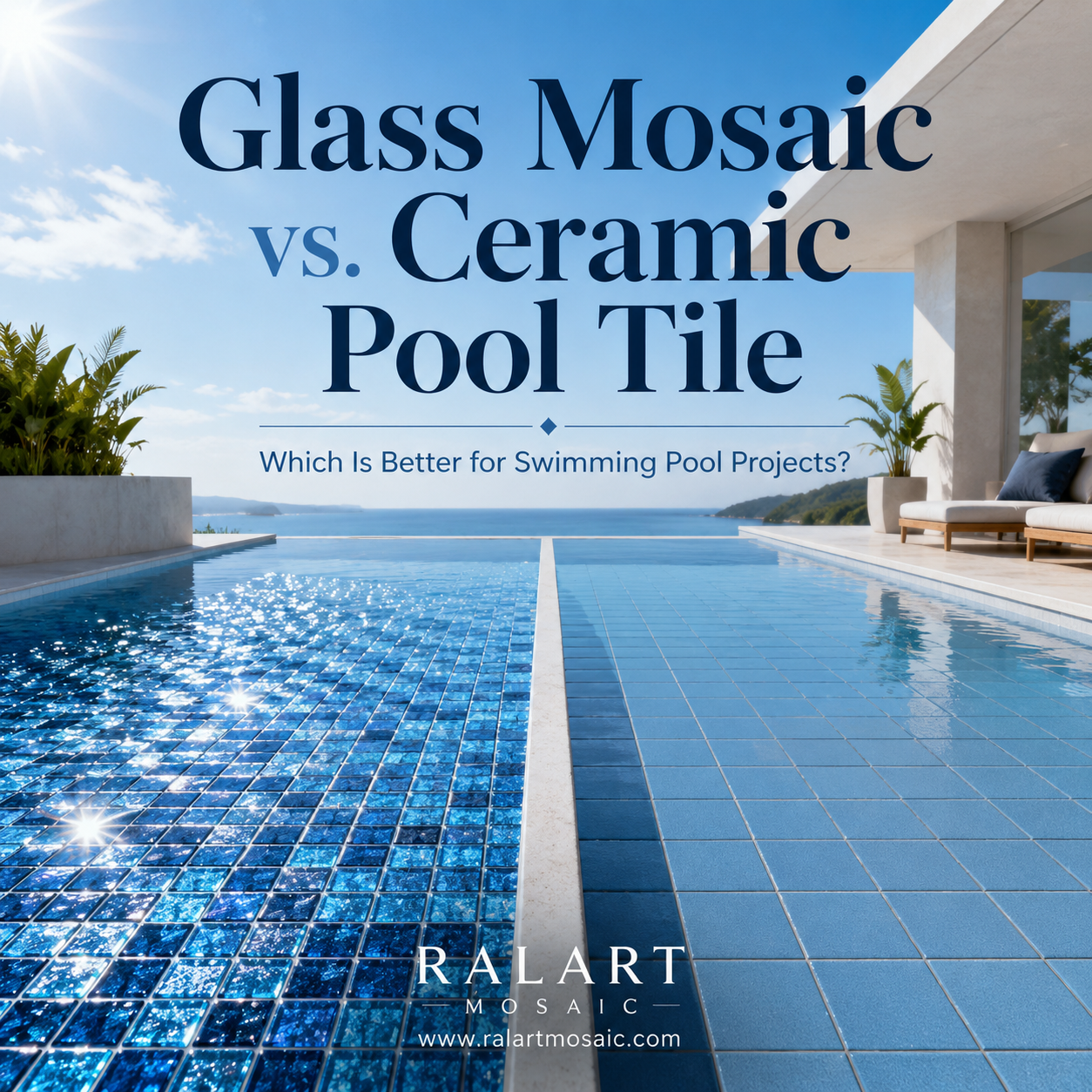 Glass Mosaic vs. Ceramic Pool Tile: Which Is Better for Swimming Pool Projects?
