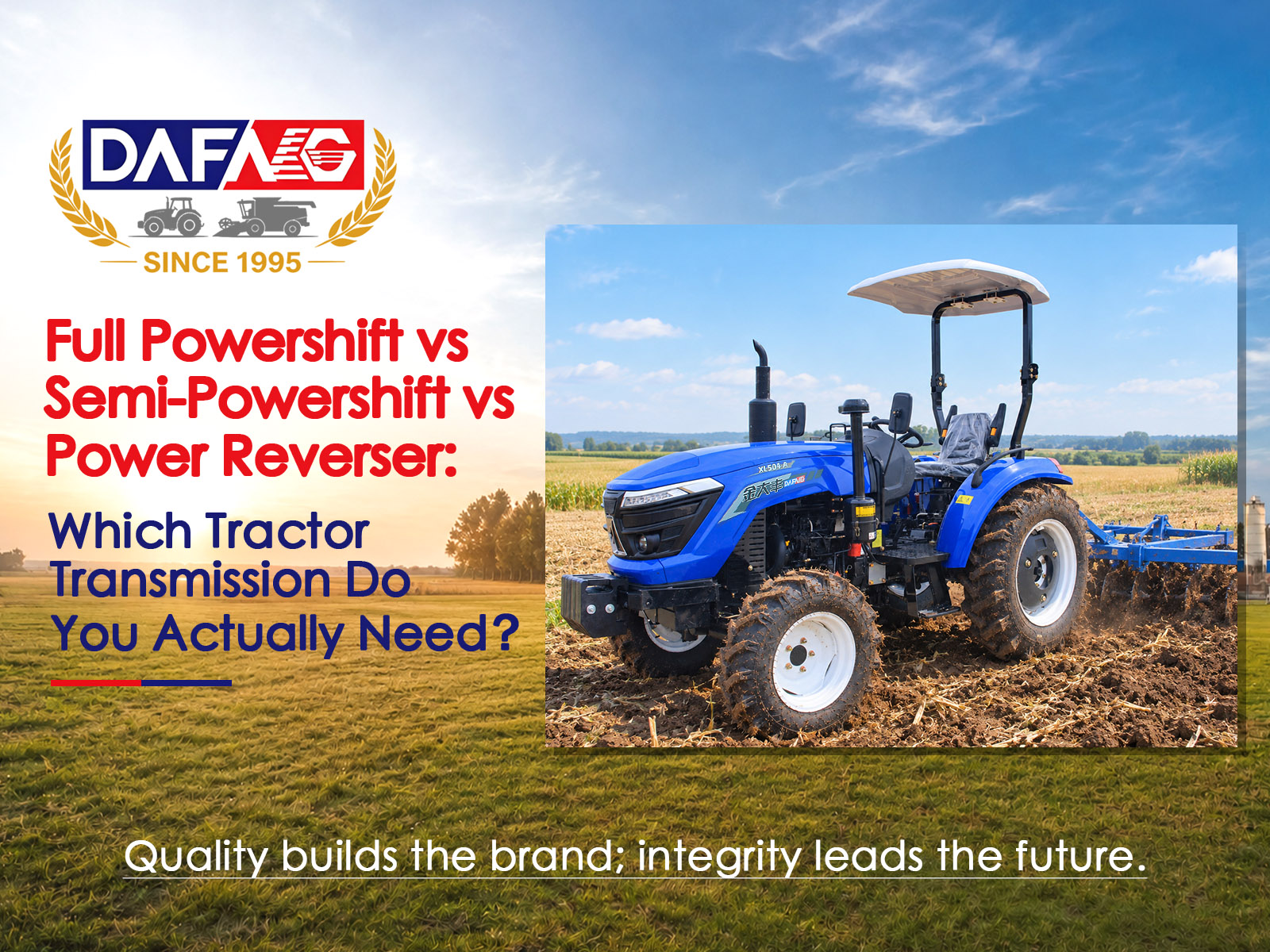 Full Powershift vs Semi-Powershift vs Power Reverser: Which Tractor Transmission Do You Actually Need?