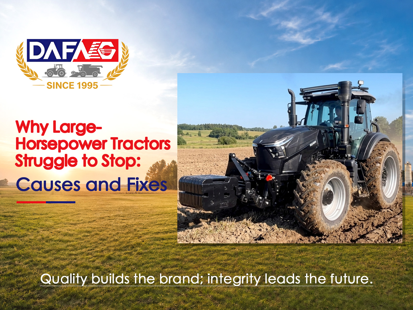 Why Large-Horsepower Tractors Struggle to Stop: Causes and Fixes
