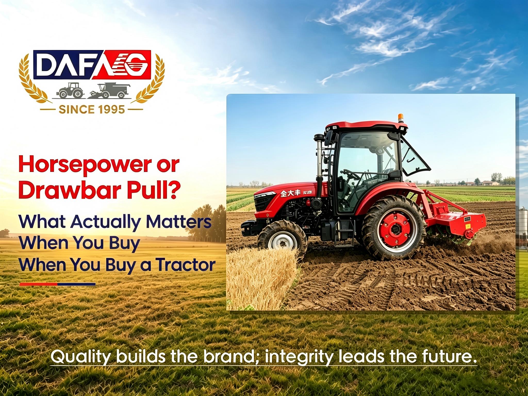 Horsepower or Drawbar Pull? What Actually Matters When You Buy a Tractor