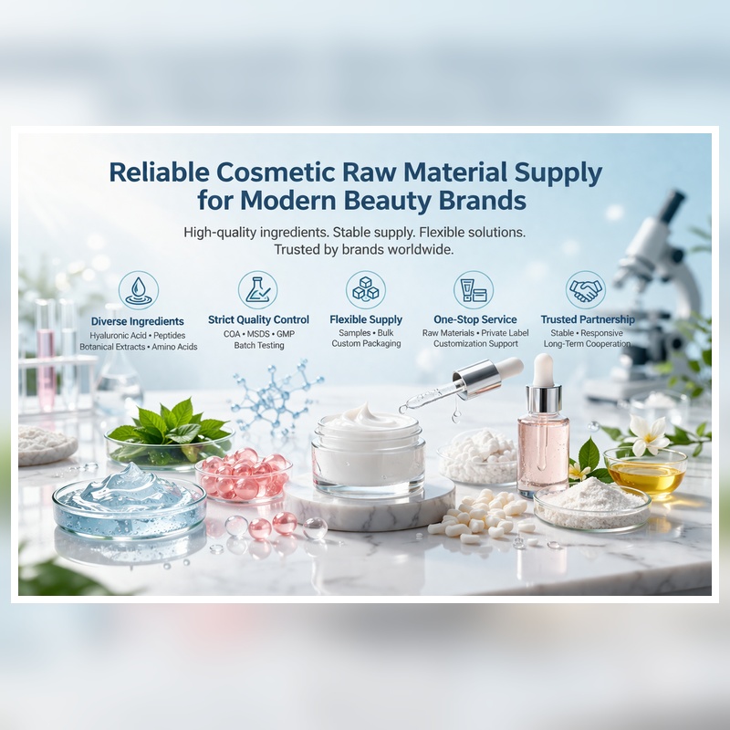 Reliable Cosmetic Raw Material Supply for Modern Beauty Brands