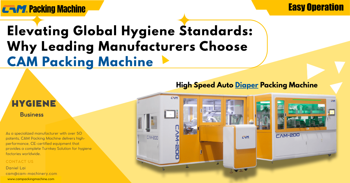Elevating Global Hygiene Standards: Why Leading Manufacturers Choose CAM Packing Machine